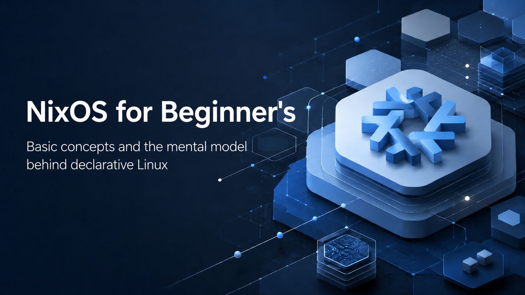 NixOS for Beginners – Part 2: The Core Philosophy, Nix Store, Derivations, and Builds